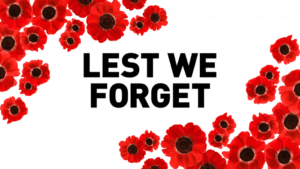 Lest We Forget – Remembrance Day