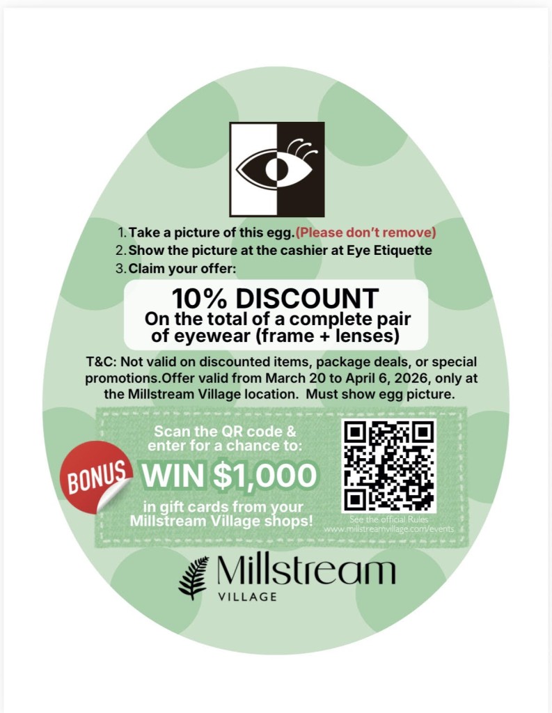 A green Easter egg for 10% off at the Millstream Village location. Includes a QA code for a chance to win $1,000 at Millstream Village shops.